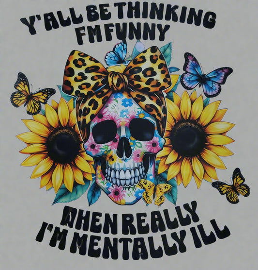 Thinking I'm Funny....Mentally Ill